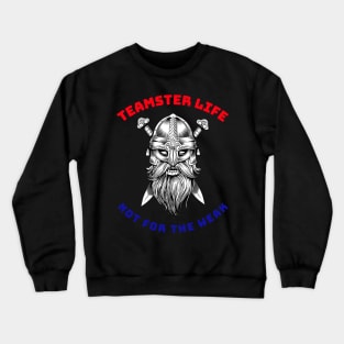 Viking Teamster Life Not for the Weak RWB Crewneck Sweatshirt